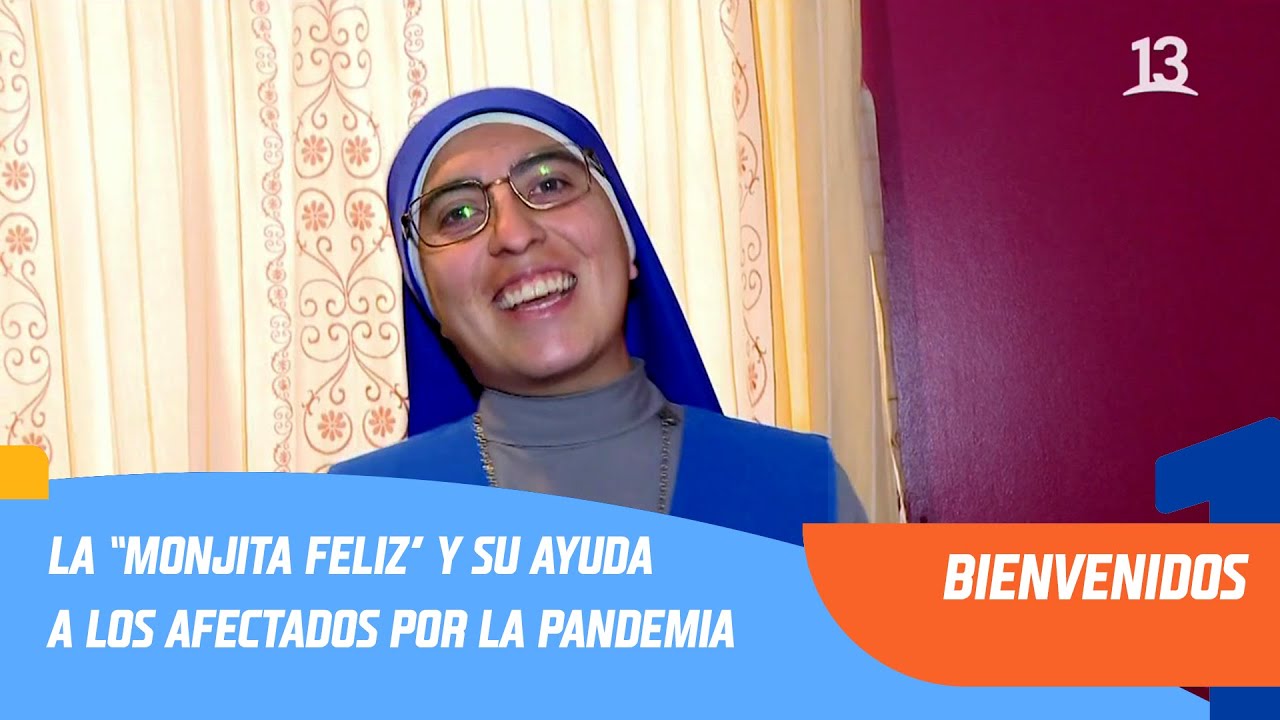En este momento estás viendo La “Monjita Feliz” y su ayuda a los afectados por la pandemia | Bienvenidos Canal 13